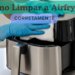 Como limpar a airfryer corretamente